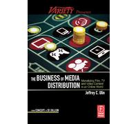 The Business of Media Distribution: Monetizing Film, TV and Video Content in an Online World (American Film Market Presents)