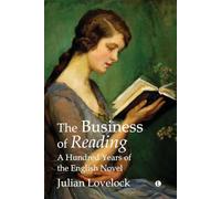 The Business of Reading: A Hundred Years of the English Novel