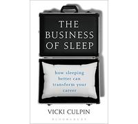 The Business of Sleep: How Sleeping Better Can Transform Your Career