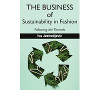 The Business of Sustainability in Fashion: Following the Threads