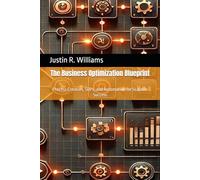 The Business Optimization Blueprint: Process Creation, SOPs, and Automation for Scalable Success: 2