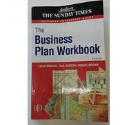 The Business Plan Workbook: The Definitive Guide to Researching Writing up and Presenting a Winning Plan