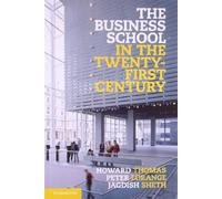 The Business School in the Twenty First Century