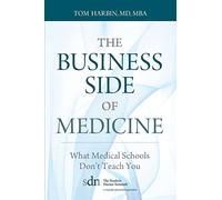 The Business Side of Medicine: What Medical Schools Don't Teach You