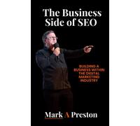 The Business Side of SEO: Building a Business Within the Digital Marketing Industry
