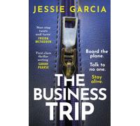 The Business Trip : a completely addictive psychological thriller to keep you hooked in 2025