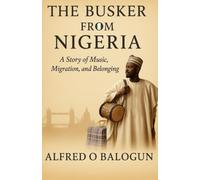 The Busker From Nigeria