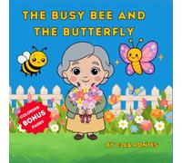 The Busy Bee and The Butterfly (Grandma Gloria)