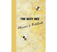 The Busy Bee Planner and Notebook. Stay Organized & Get Things Done! Notebook 6x9'' paperback 102 pages, lined and to do's. Gift to Bee lovers
