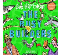 The Busy Builders (Bob Hartman's Rhyming Parables)