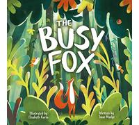 The Busy Fox: A Story About the Calming Power of Nature