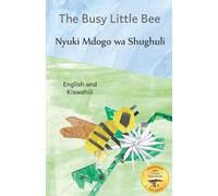 The Busy Little Bee : How Bees Make Coffee Possible in Kiswahili and English