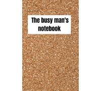The Busy Man's Notebook