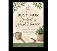 The Busy Mom Budget & Meal Planner (Budgeting Life Hacks)