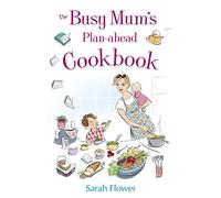 The Busy Mum's Plan-ahead Cookbook (Tom Thorne Novels)