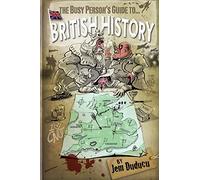 The Busy Person's Guide to British History