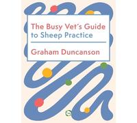The Busy Vet’s Guide to Sheep Practice