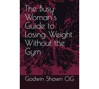 The Busy Woman’s Guide to Losing Weight Without the Gym