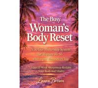 The Busy Woman's Body Reset: A 30-Day Micro-Step for Women 35-55 who've put themselves last.: Your 12-W lueprint to Reclaim Your Body and Vitality