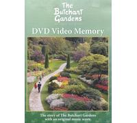The Butchart Gardens: Over 100 Years in Bloom