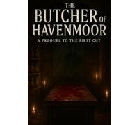 The Butcher of Havenmoor: Precision is not mercy. (Carnage & Chaos)