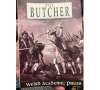 The Butcher: The Duke of Cumberland and the Suppression of the 45