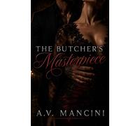 The Butcher's Masterpiece: A Dark Mafia Arranged Marriage Romance
