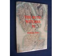 The Bute Witches: History, Reconstruction of Events, Historical Records and Inferences