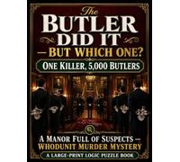 The Butler Did It But Which One? One Killer, 5,000 Butlers: A Manor Full of Suspects Whodunit Murder Mystery