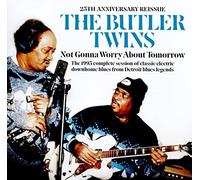 The Butler Twins – Not Gonna Worry About Tomorrow – 25th Anniversary Reissue