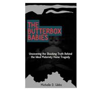 The Butterbox Babies: Uncovering The Shocking Truth Behind The Ideal Maternity Home Tragedy
