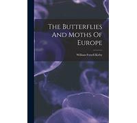 The Butterflies And Moths Of Europe