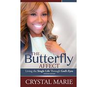 The Butterfly Affect: Living the Single Life Through God's Eyes: Volume 1