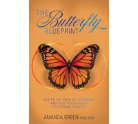 The Butterfly Blueprint: Revitalize Your Relationship and Keep Your Heart Fluttering Forever