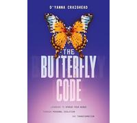 The Butterfly Code: Learning to Spread Your Wings Through Personal Evolution and Transformation