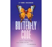 The Butterfly Code: Learning to Spread Your Wings Through Personal Evolution and Transformation