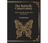 The Butterfly Conservatory: Elegant Butterflies for Relaxation and Creativity