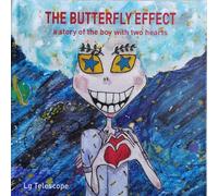 The Butterfly Effect: a story of the boy with two hearts