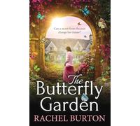 The Butterfly Garden: A heartbreaking historical read from Rachel Burton