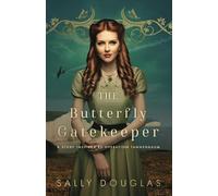 The Butterfly Gatekeeper: A World War II novel inspired by Operation Tannenbaum (WW2 historical fiction)