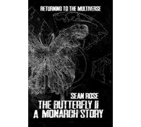 The Butterfly II: A Monarch Story
