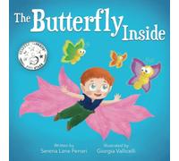 The Butterfly Inside: A Story of Courage, Determination, Self-esteem and Friendship: 2 (I Love Myself Books)