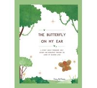 The butterfly on my ear: A children’s story to explore friendship, self-esteem, and resilience through hearing loss and the use of a hearing aid.