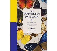The Butterfly Pavilion: The Book that Transforms into a Work of Art