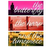The Butterfly, The Harp, and The Timepiece