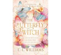 The Butterfly Witch: A Standalone Ethereal World Novel (The Ethereal World Series)