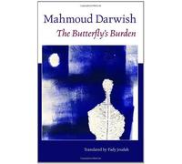 The Butterfly's Burden: Written by Mahmoud Darwish, 2007 Edition, Publisher: Bloodaxe Books Ltd [Paperback]