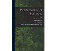 The Butterfly's Funeral: A Sequel to The Butterfly's Ball and Grasshopper's Feast