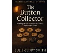 The Button Collector: Ordinary objects, extraordinary secrets-one button at a time: Short Read (The Porchlight Files)