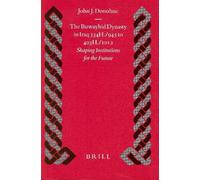 The Buwayhid Dynasty in Iraq 334H./945 to 403H./1012: Shaping Institutions for the Future: 44 (Islamic History and Civilization)